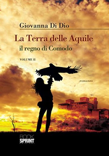 La terra delle aquile, il regno di Comodo - Vol. II